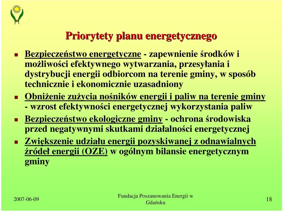 terenie gminy - wzrost efektywności energetycznej wykorzystania paliw Bezpieczeństwo ekologiczne gminy - ochrona środowiska przed negatywnymi