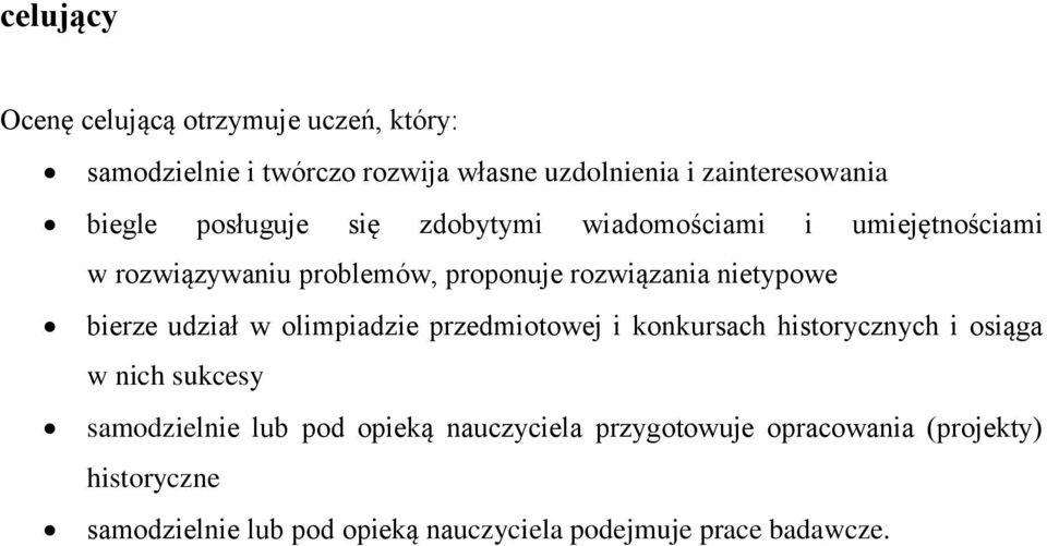 nietypowe bierze udział w olimpiadzie przedmiotowej i konkursach historycznych i osiąga w nich sukcesy samodzielnie lub