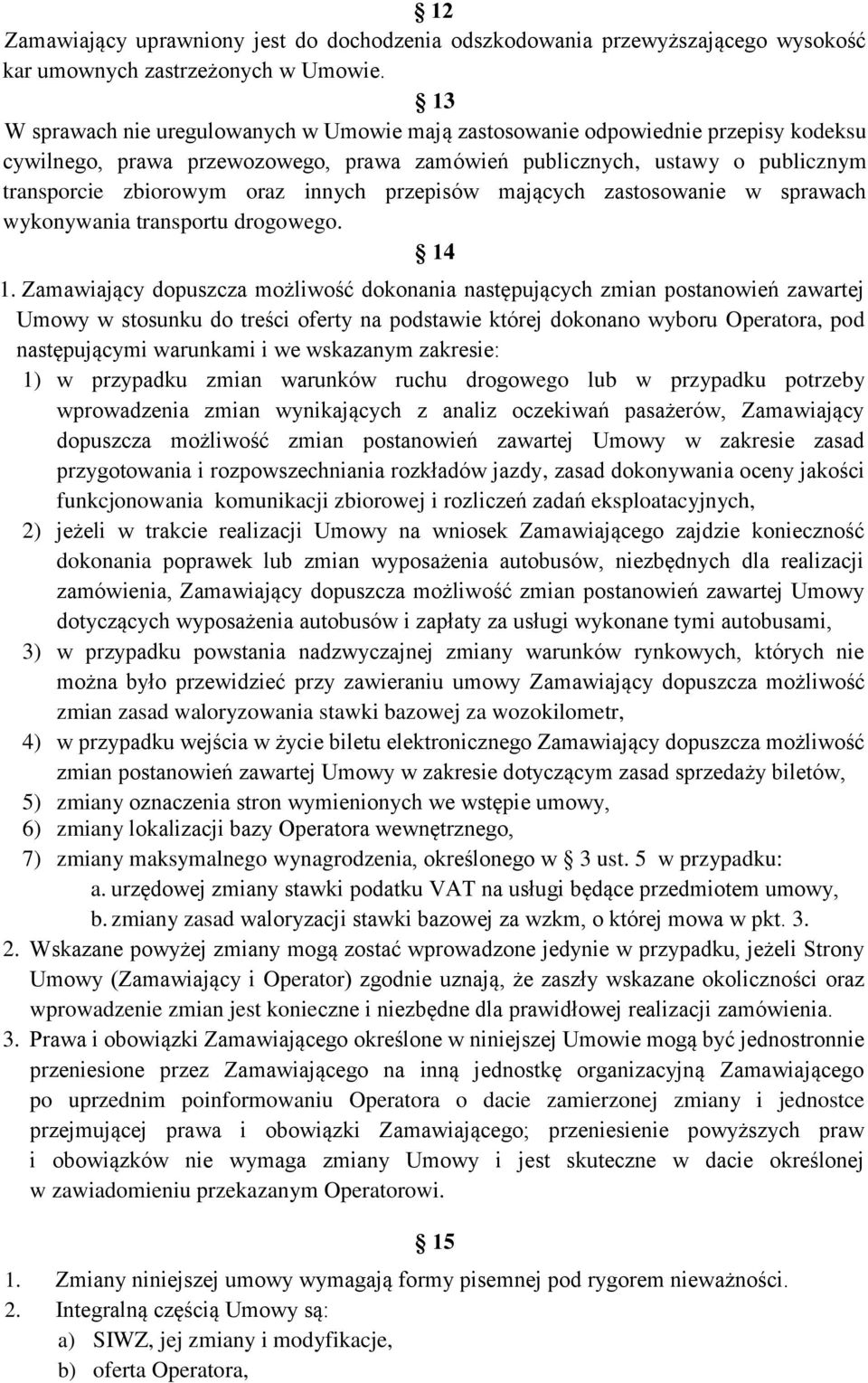 innych przepisów mających zastosowanie w sprawach wykonywania transportu drogowego. 14 1.