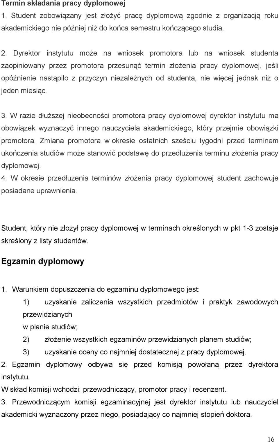 studenta, nie więcej jednak niż o jeden miesiąc. 3.