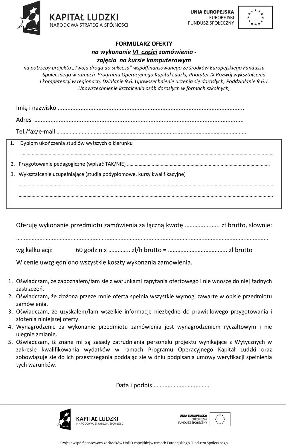 kompetencji w regionach, Działanie 9.6. Upowszechnienie uczenia się dorosłych, Poddziałanie 9.6.1 Upowszechnienie kształcenia osób dorosłych w formach szkolnych,.