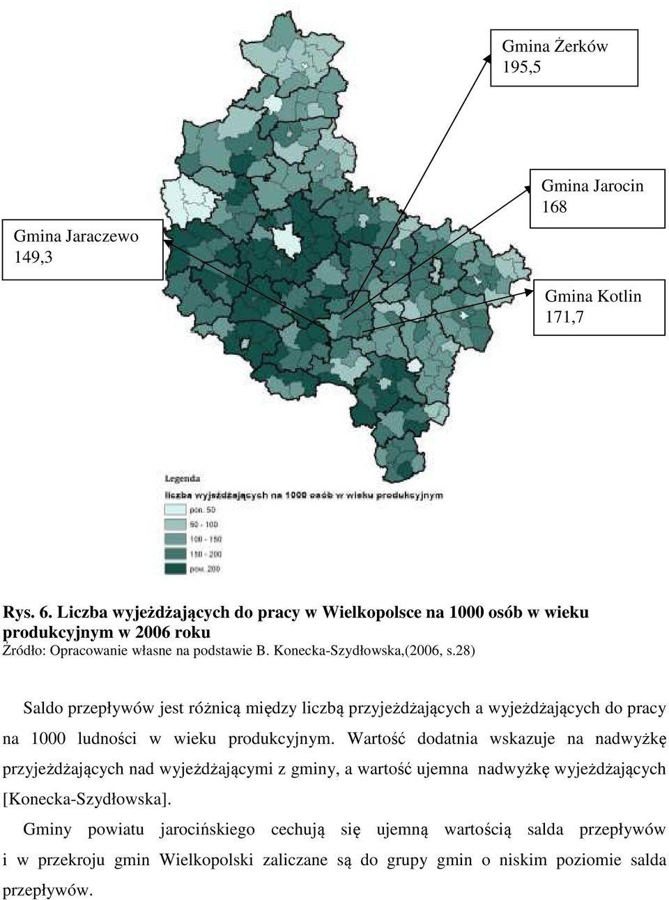 28) Saldo przepływów jest różnicą między liczbą przyjeżdżających a wyjeżdżających do pracy na 1000 ludności w wieku produkcyjnym.