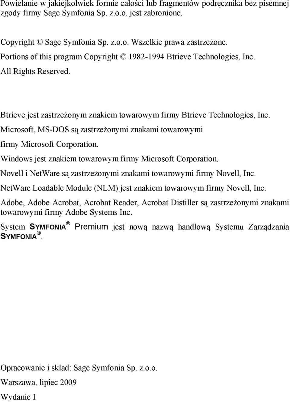 Microsoft, MS-DOS są zastrzeżonymi znakami towarowymi firmy Microsoft Corporation. Windows jest znakiem towarowym firmy Microsoft Corporation.