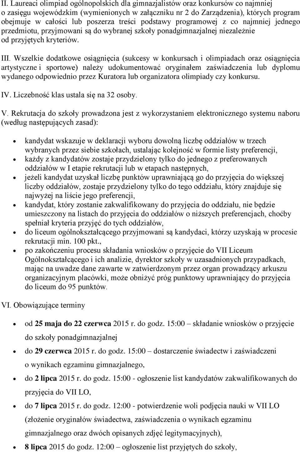 Wszelkie dodatkowe osiągnięcia (sukcesy w konkursach i olimpiadach oraz osiągnięcia artystyczne i sportowe) należy udokumentować oryginałem zaświadczenia lub dyplomu wydanego odpowiednio przez