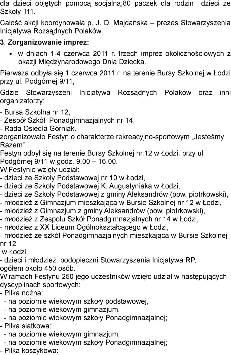 na terenie Bursy Szkolnej w Łodzi przy ul.