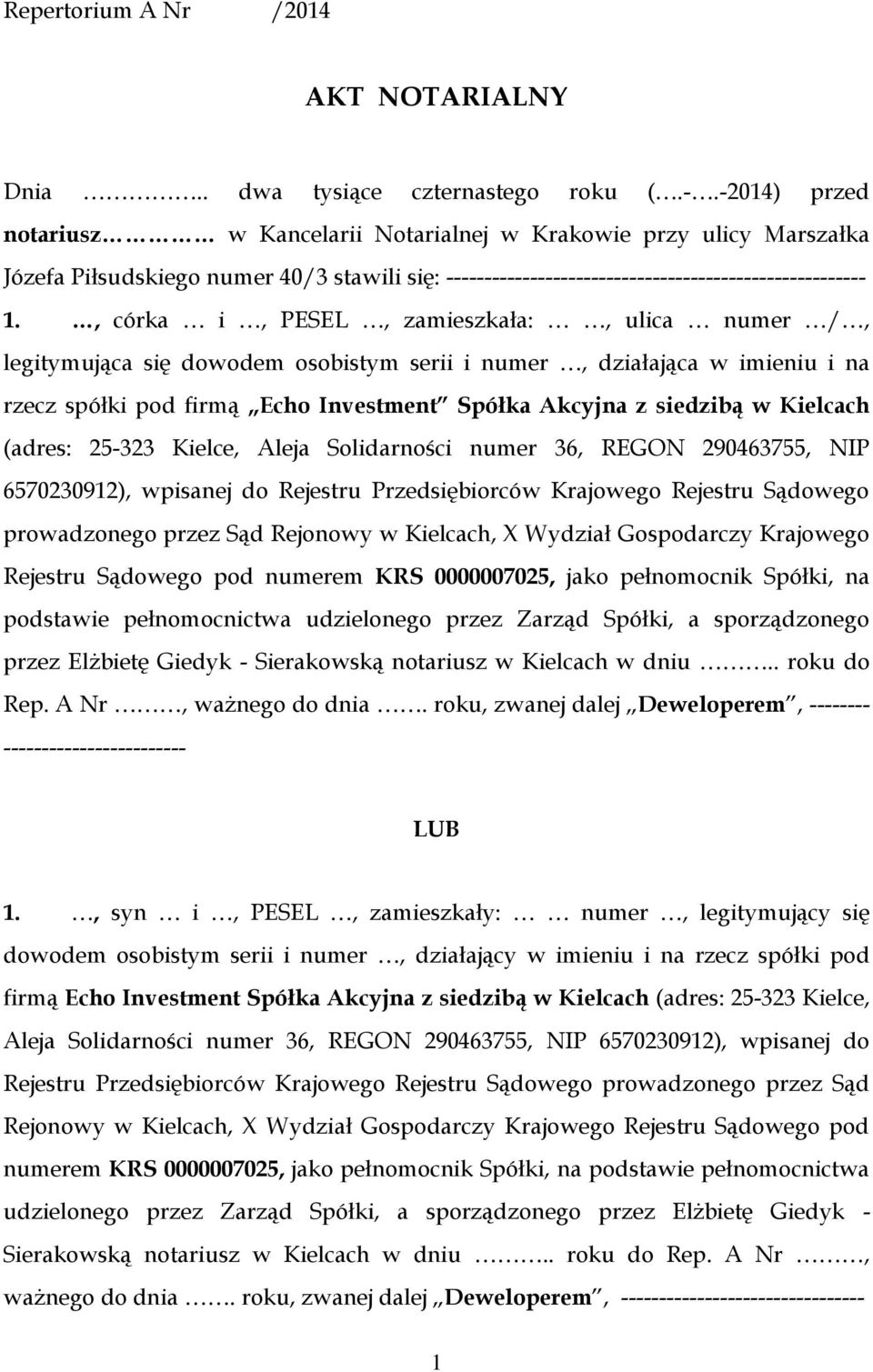 , córka i, PESEL, zamieszkała:, ulica numer /, legitymująca się dowodem osobistym serii i numer, działająca w imieniu i na rzecz spółki pod firmą Echo Investment Spółka Akcyjna z siedzibą w Kielcach