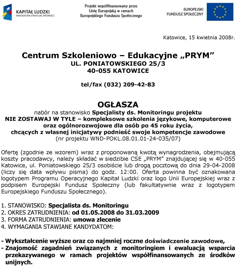 Monitoringu - Wykształcenie wyŝsze oraz co najmniej roczne doświadczenie