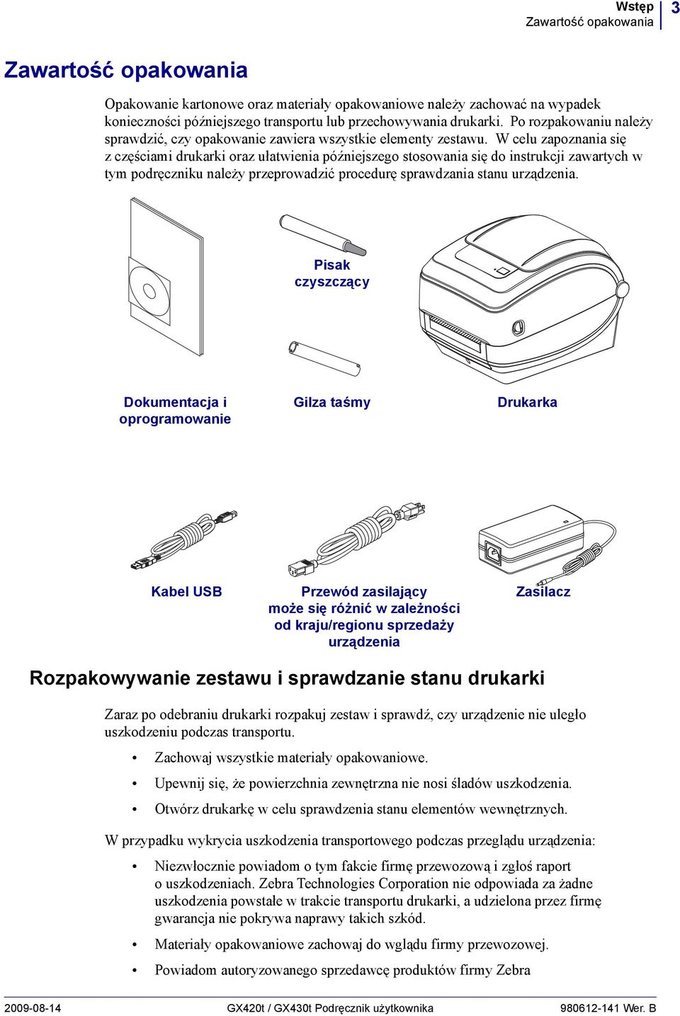 W celu zapoznania się zczęściami drukarki oraz ułatwienia późniejszego stosowania się do instrukcji zawartych w tym podręczniku należy przeprowadzić procedurę sprawdzania stanu urządzenia.