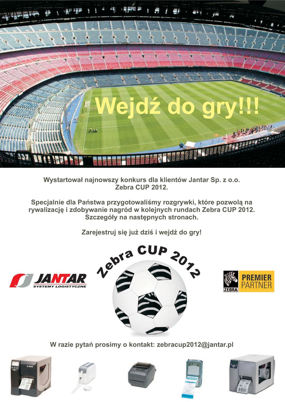 nagród w kolejnych rundach Zebra CUP 2012. Szczegóły na następnych stronach.