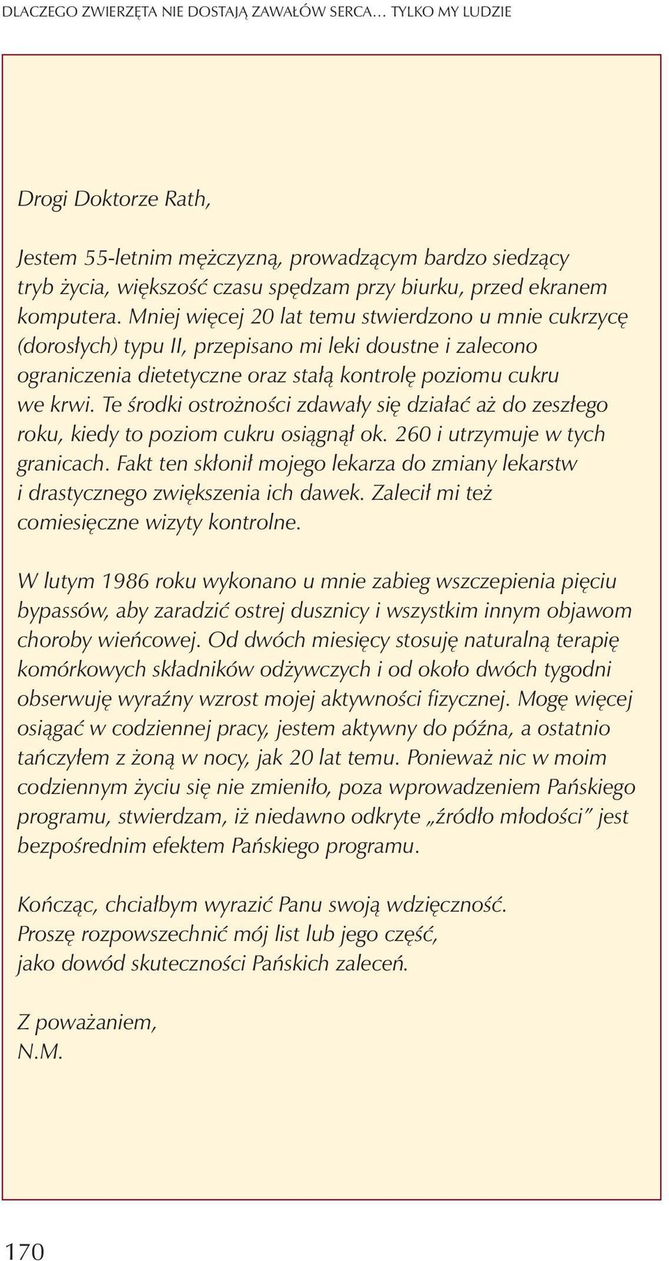 Te œrodki ostro noœci zdawa³y siê dzia³aæ a do zesz³ego roku, kiedy to poziom cukru osi¹gn¹³ ok. 260 i utrzymuje w tych granicach.