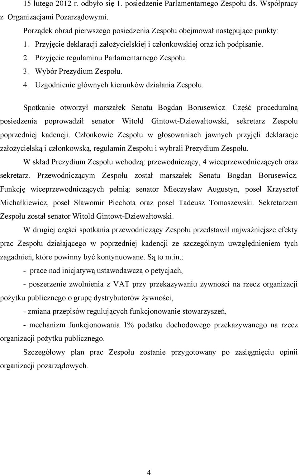 Uzgodnienie głównych kierunków działania Zespołu. Spotkanie otworzył marszałek Senatu Bogdan Borusewicz.