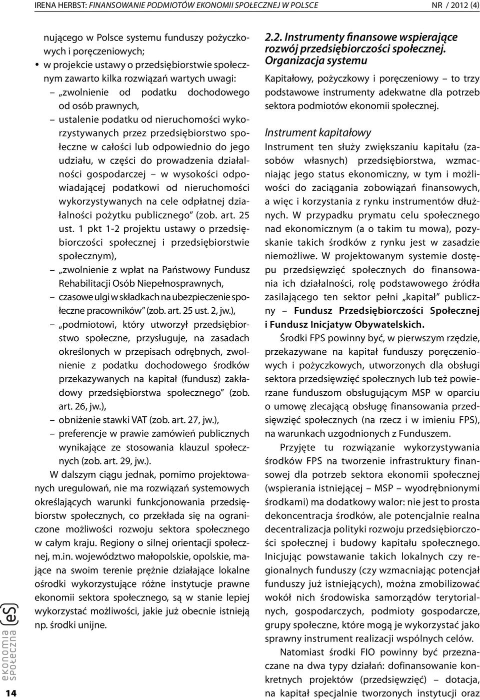 odpowiednio do jego udziału, w części do prowadzenia działalności gospodarczej w wysokości odpowiadającej podatkowi od nieruchomości wykorzystywanych na cele odpłatnej działalności pożytku