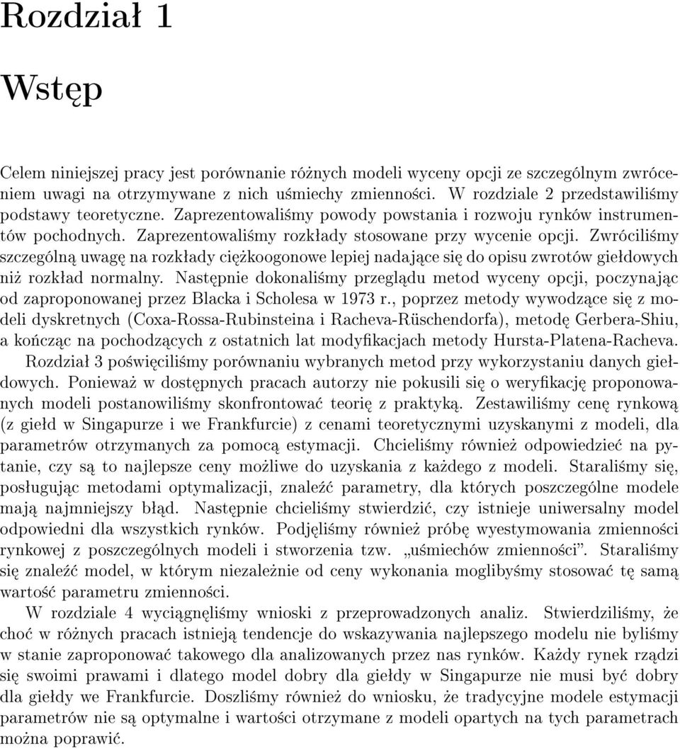 Zwr cili my szczeg ln uwag na rozk ady ci koogonowe lepiej nadaj ce si do opisu zwrot w gie dowych ni rozk ad normalny.