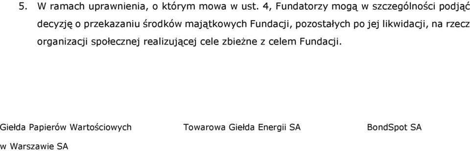 majątkowych Fundacji, pozostałych po jej likwidacji, na rzecz organizacji