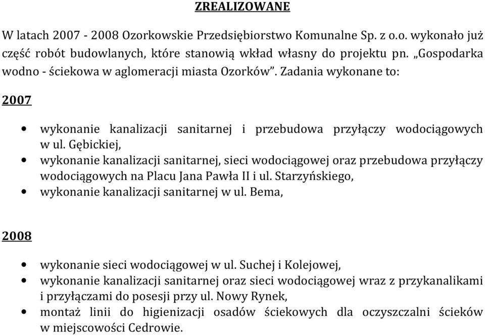 Gębickiej, wykonanie kanalizacji sanitarnej, sieci wodociągowej oraz przebudowa przyłączy wodociągowych na Placu Jana Pawła II i ul. Starzyńskiego, wykonanie kanalizacji sanitarnej w ul.