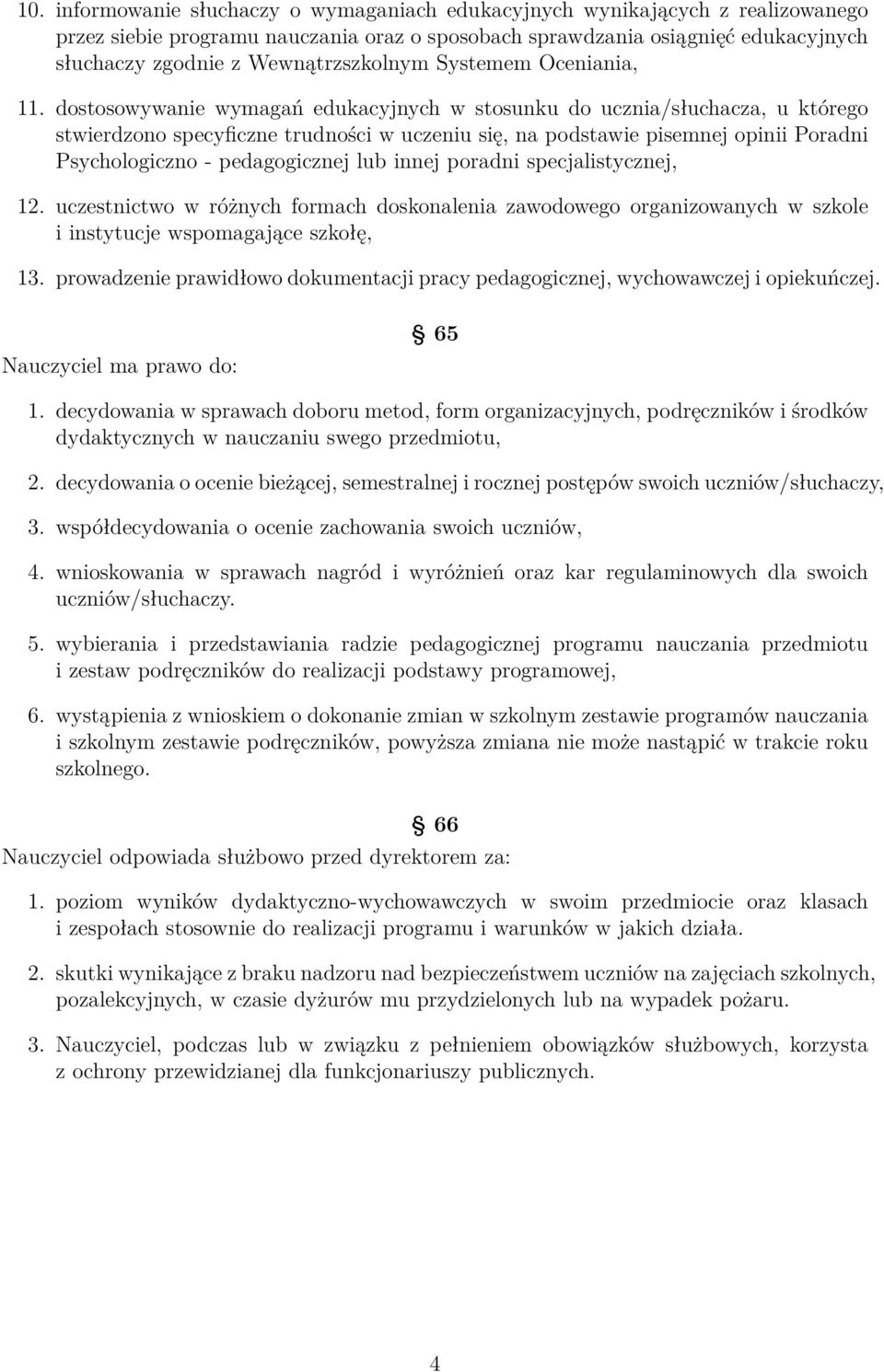 dostosowywanie wymagań edukacyjnych w stosunku do ucznia/słuchacza, u którego stwierdzono specyficzne trudności w uczeniu się, na podstawie pisemnej opinii Poradni Psychologiczno - pedagogicznej lub