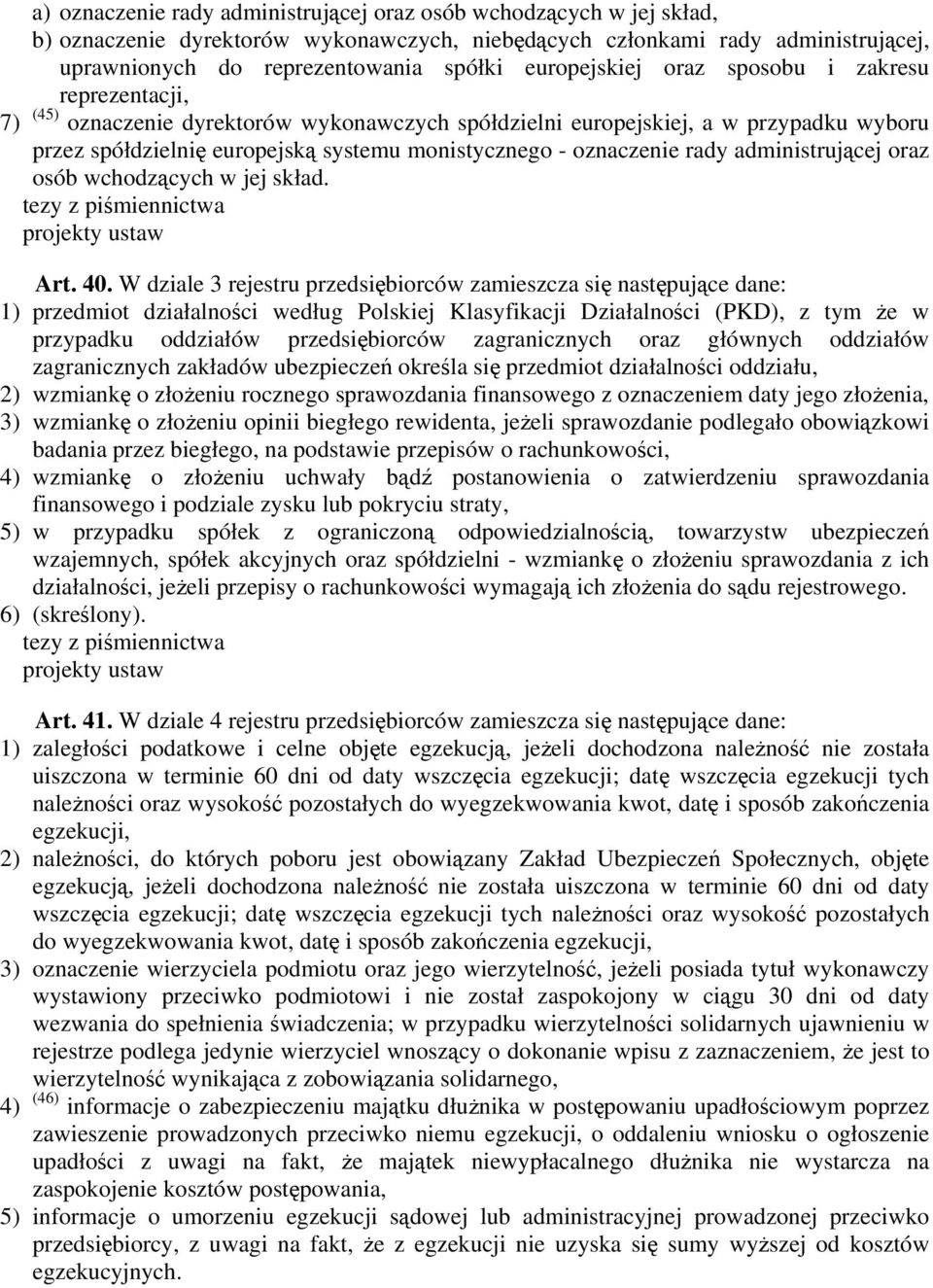 oznaczenie rady administrującej oraz osób wchodzących w jej skład. Art. 40.