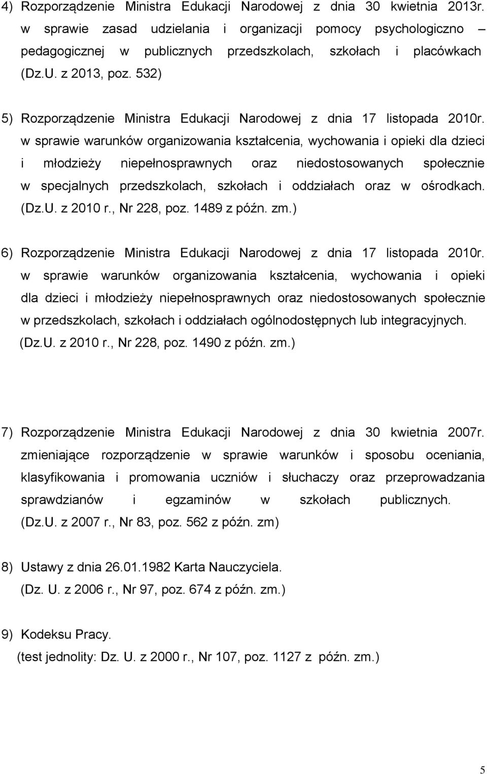 532) 5) Rozporządzenie Ministra Edukacji Narodowej z dnia 17 listopada 2010r.