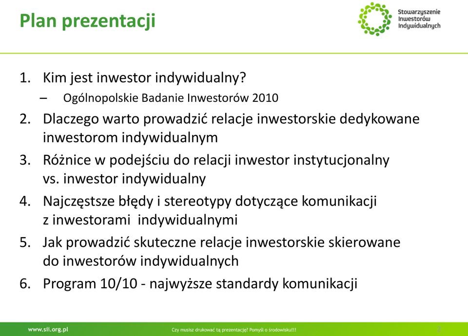 Różnice w podejściu do relacji inwestor instytucjonalny vs. inwestor indywidualny 4.