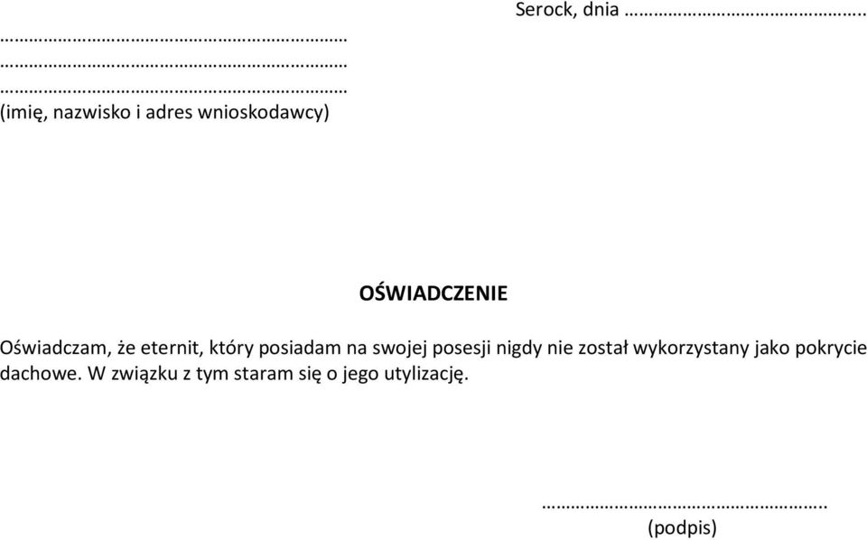 swojej posesji nigdy nie został wykorzystany jako