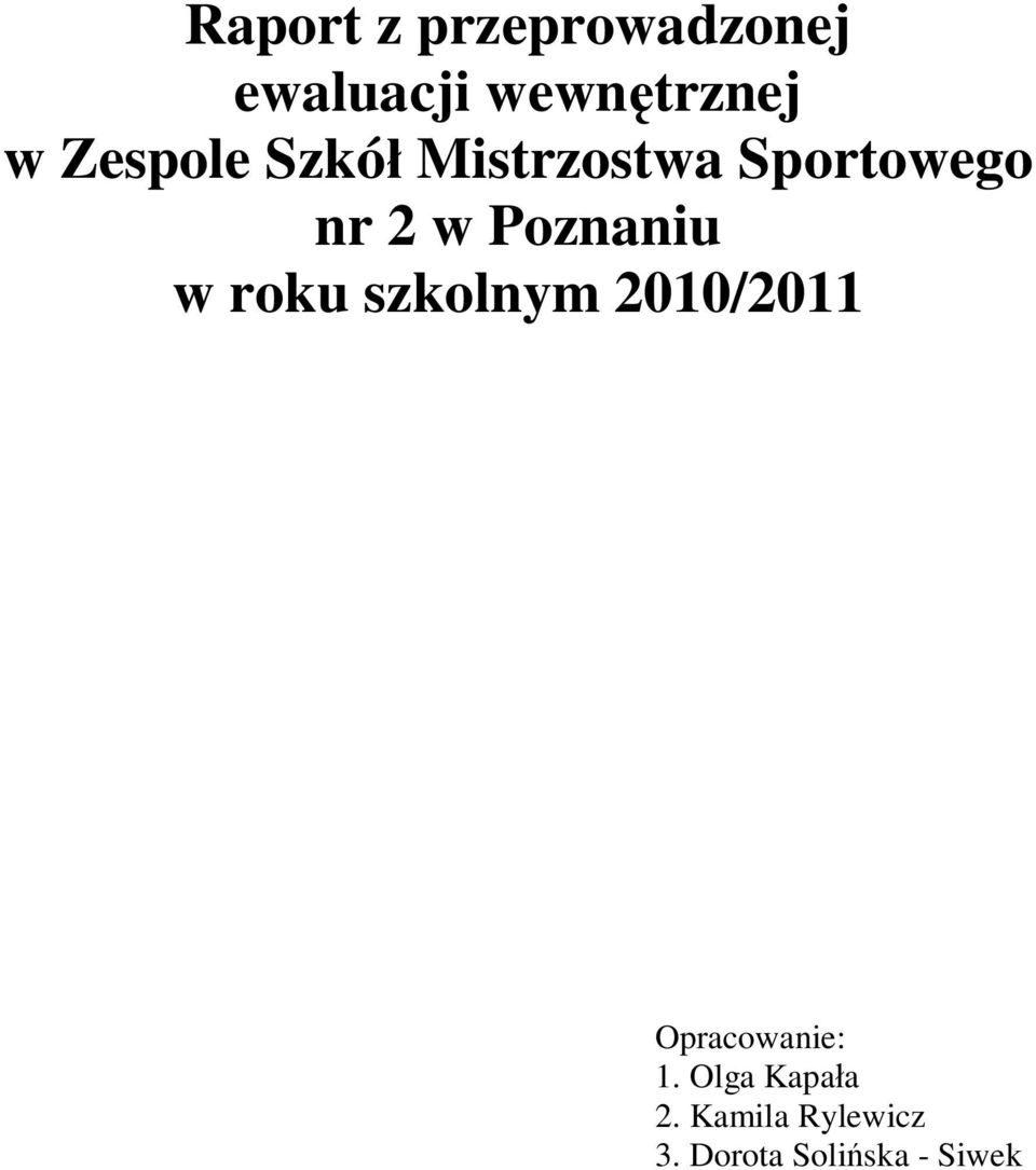 Poznaniu w roku szkolnym 2010/2011 Opracowanie: 1.