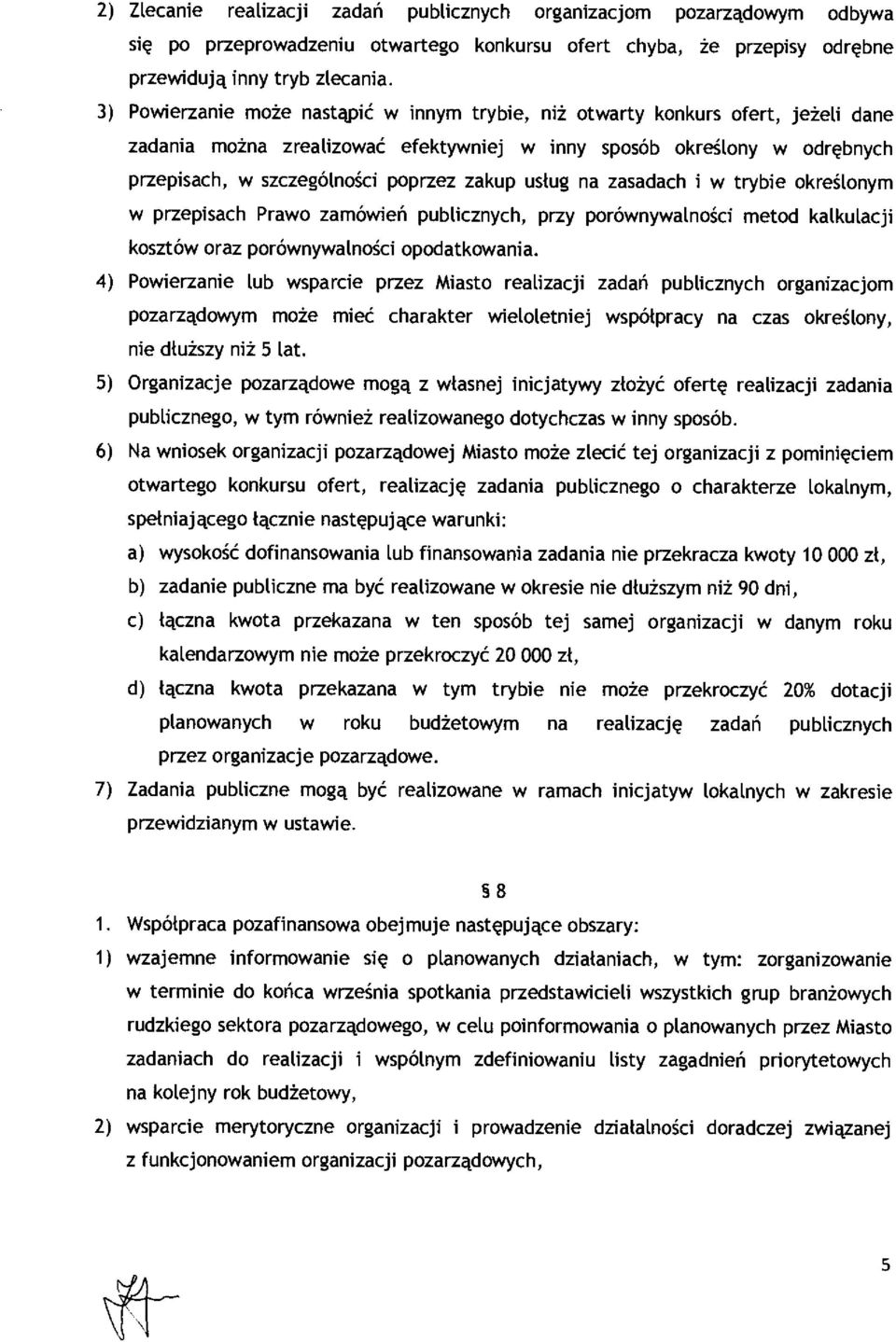 szczególno ści poprzez zakup us ług na zasadach i w trybie okre ślonym w przepisach Prawo zamówie ń publicznych, przy porównywalno ści metod kalkulacji kosztów oraz porównywalno ści opodatkowania.