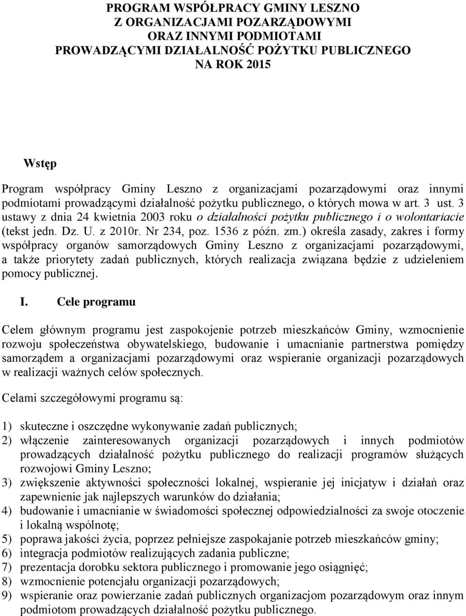 3 ustawy z dnia 24 kwietnia 2003 roku o działalności pożytku publicznego i o wolontariacie (tekst jedn. Dz. U. z 2010r. Nr 234, poz. 1536 z późn. zm.