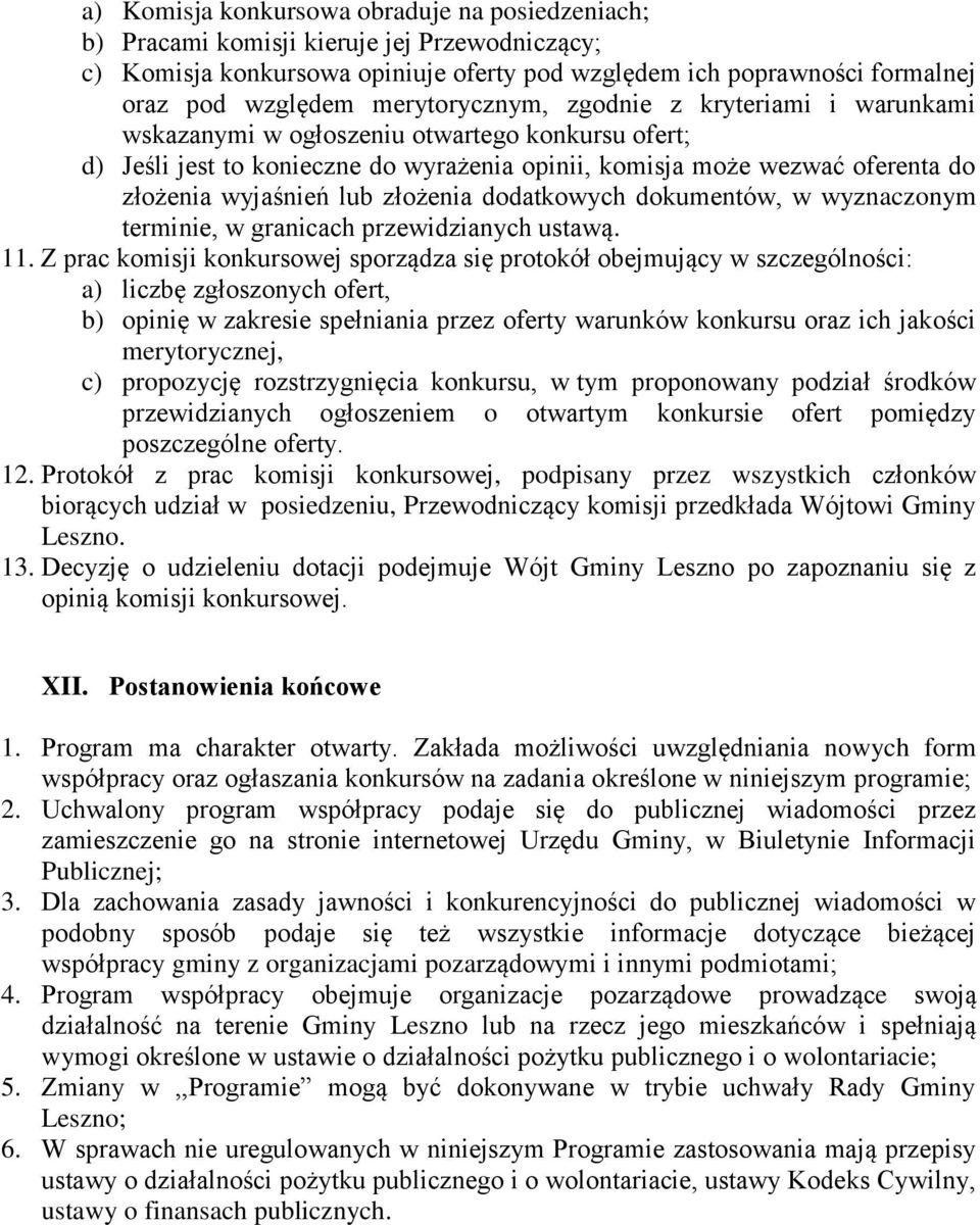 lub złożenia dodatkowych dokumentów, w wyznaczonym terminie, w granicach przewidzianych ustawą. 11.