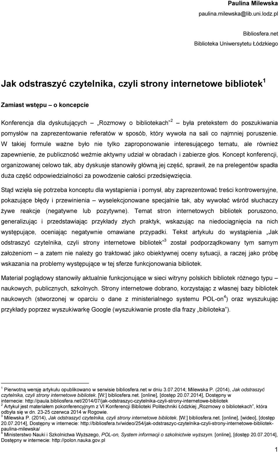 do poszukiwania pomysłów na zaprezentowanie referatów w sposób, który wywoła na sali co najmniej poruszenie.