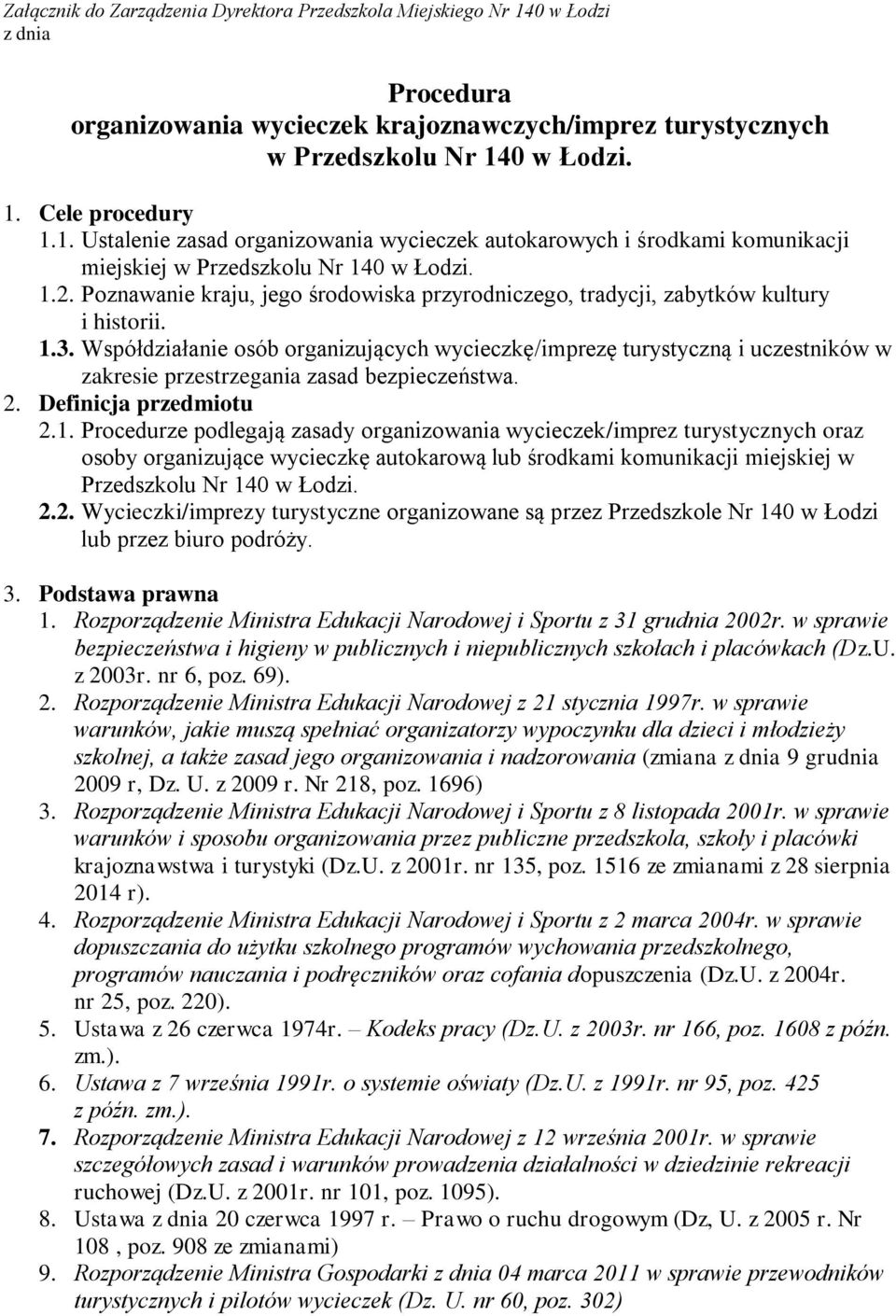 Poznawanie kraju, jego środowiska przyrodniczego, tradycji, zabytków kultury i historii. 1.3.