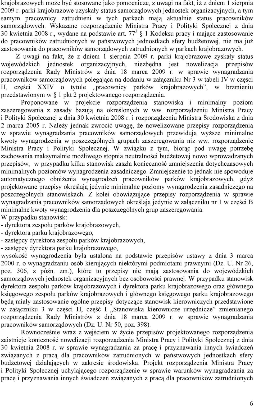 Wskazane rozporządzenie Ministra Pracy i Polityki Społecznej z dnia 30 kwietnia 2008 r., wydane na podstawie art.