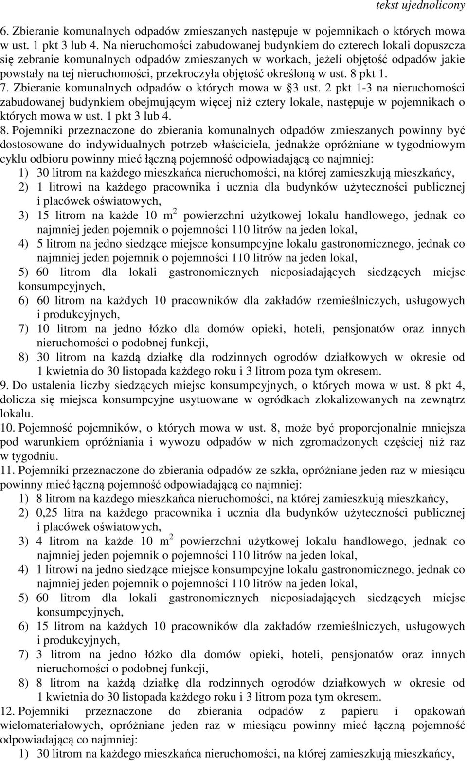 objętość określoną w ust. 8 pkt 1. 7. Zbieranie komunalnych odpadów o których mowa w 3 ust.