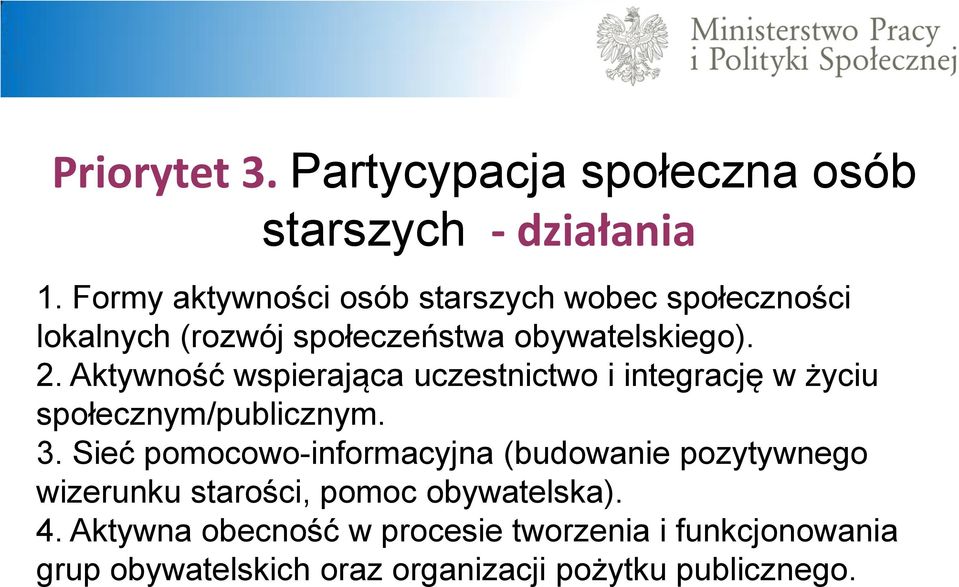 Aktywność wspierająca uczestnictwo i integrację w życiu społecznym/publicznym. 3.