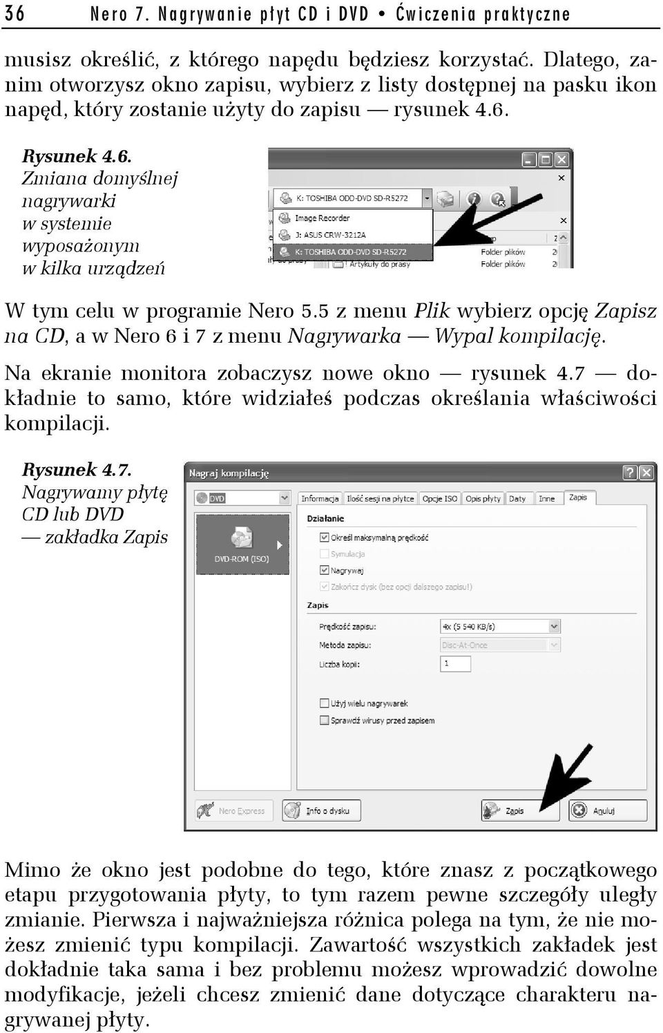 Rysunek 4.6. Zmiana domyślnej nagrywarki w systemie wyposażonym w kilka urządzeń W tym celu w programie Nero 5.