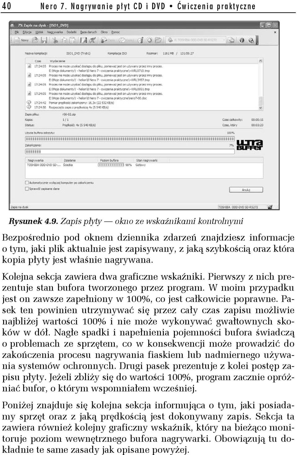 właśnie nagrywana. Kolejna sekcja zawiera dwa graficzne wskaźniki. Pierwszy z nich prezentuje stan bufora tworzonego przez program.