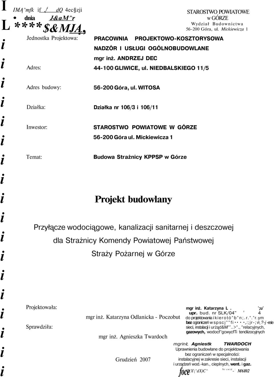 WITOSA Dzałka nr 06/3 06/ STAROSTWO POWIATOWE W GÓRZE 56-200 Góra ul.