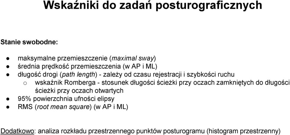 Romberga - stosunek długości ścieżki przy oczach zamkniętych do długości ścieżki przy oczach otwartych 95% powierzchnia