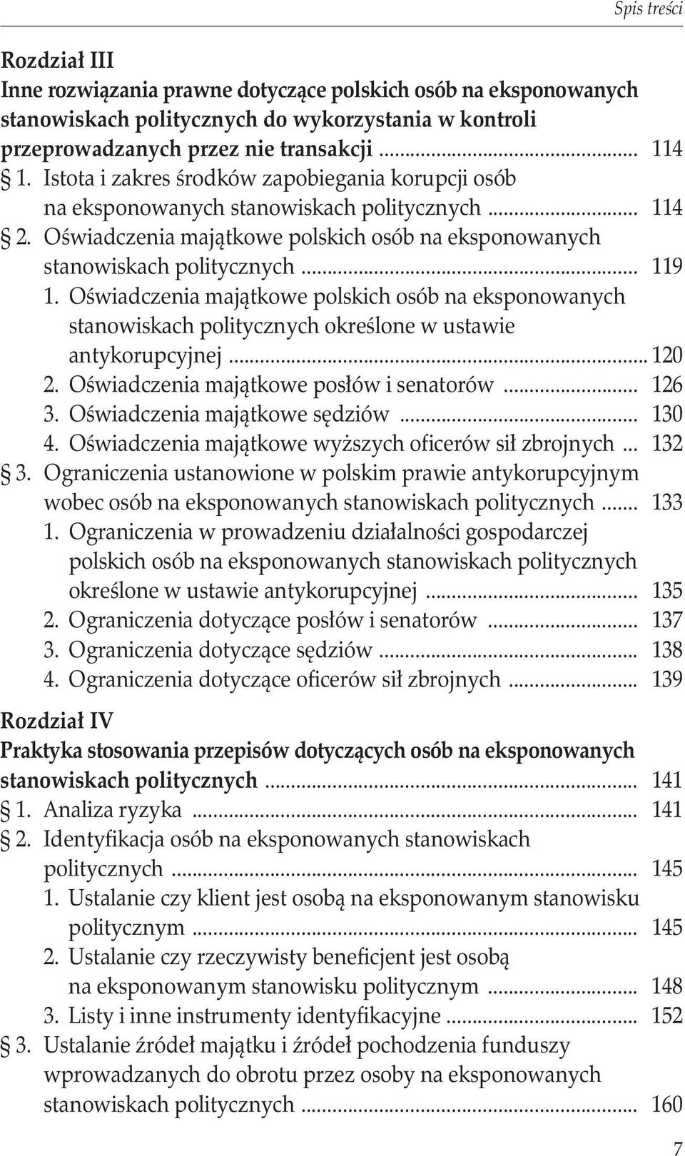 Oświadczenia majątkowe polskich osób na eksponowanych stanowiskach politycznych określone w ustawie. antykorupcyjnej... 120 2. Oświadczenia majątkowe posłów i senatorów... 126 3.