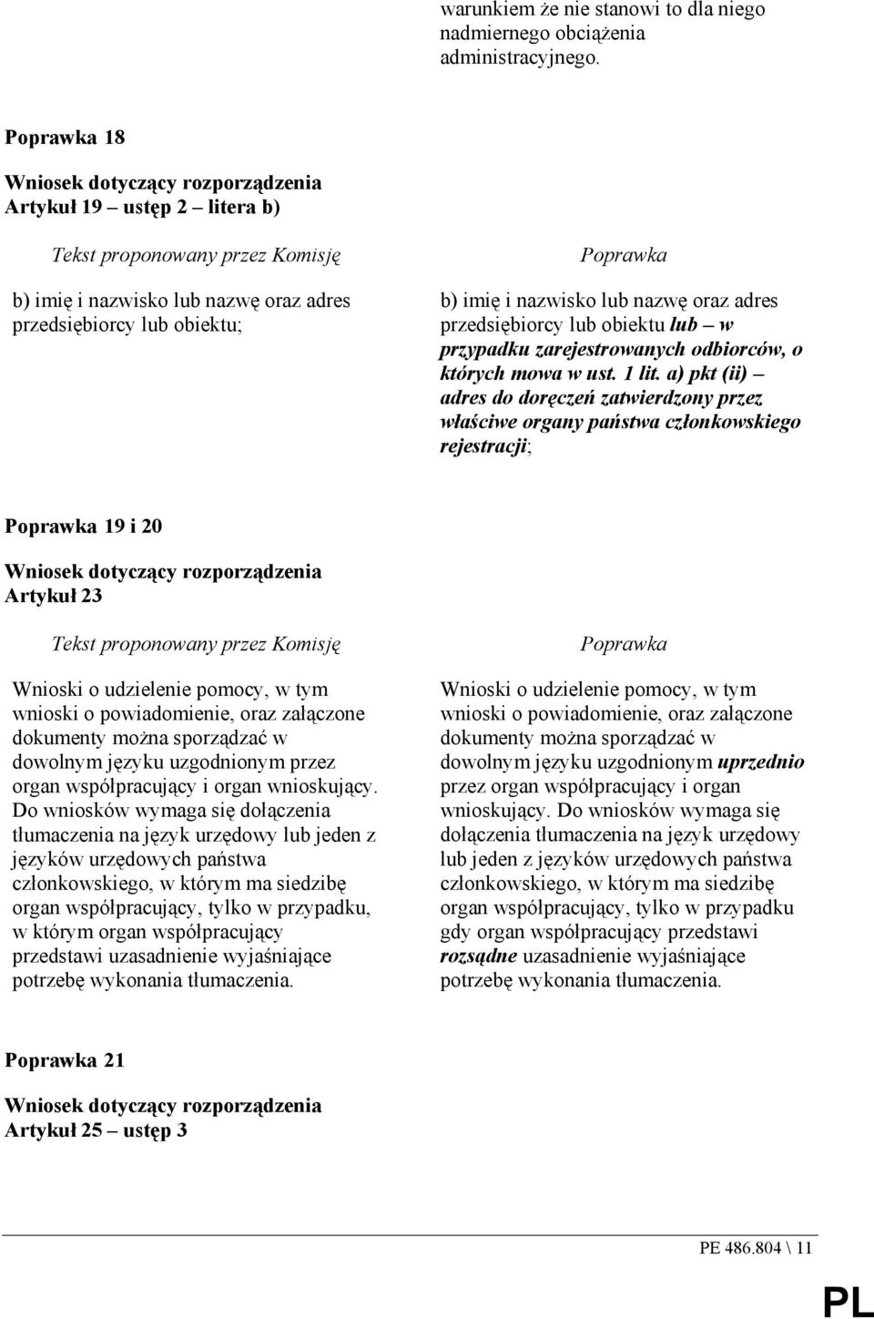 nazwisko lub nazwę oraz adres przedsiębiorcy lub obiektu lub w przypadku zarejestrowanych odbiorców, o których mowa w ust. 1 lit.