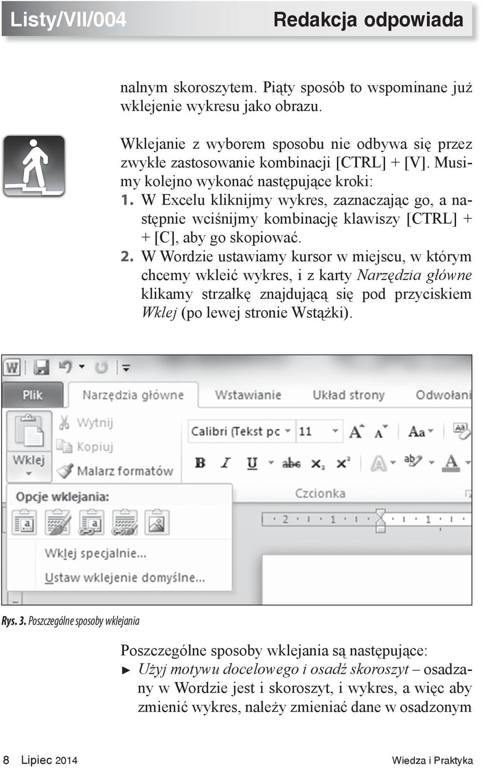 W Excelu kliknijmy wykres, zaznaczając go, a następnie wciśnijmy kombinację klawiszy [CTRL] + + [C], aby go skopiować. 2.