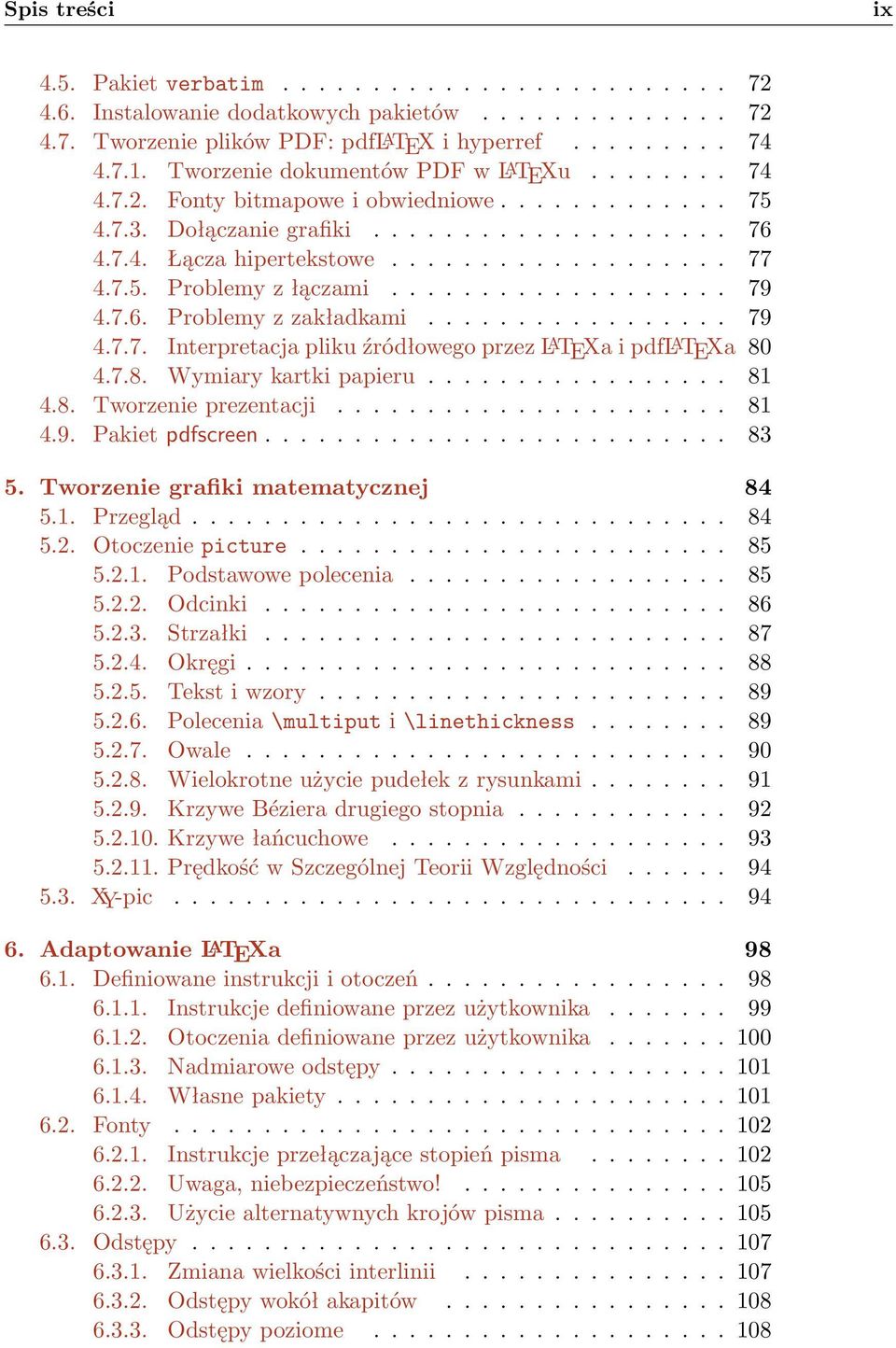 7.5. Problemy z łączami................... 79 4.7.6. Problemy z zakładkami................. 79 4.7.7. Interpretacja pliku źródłowego przez L A TEXa i pdfl A TEXa 80 4.7.8. Wymiary kartki papieru.