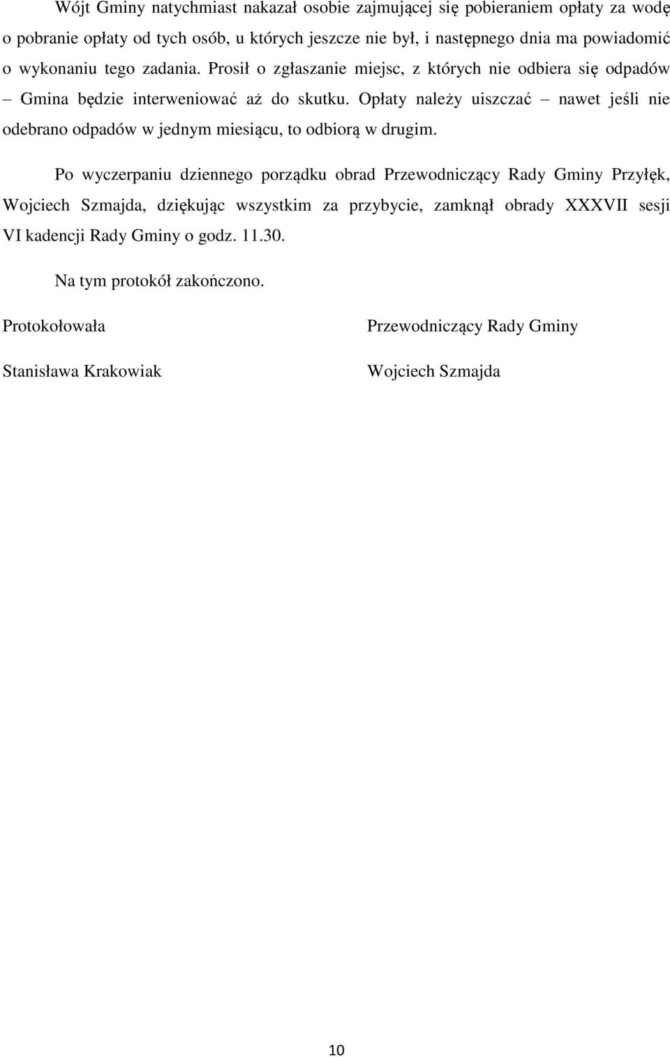 Opłaty należy uiszczać nawet jeśli nie odebrano odpadów w jednym miesiącu, to odbiorą w drugim.