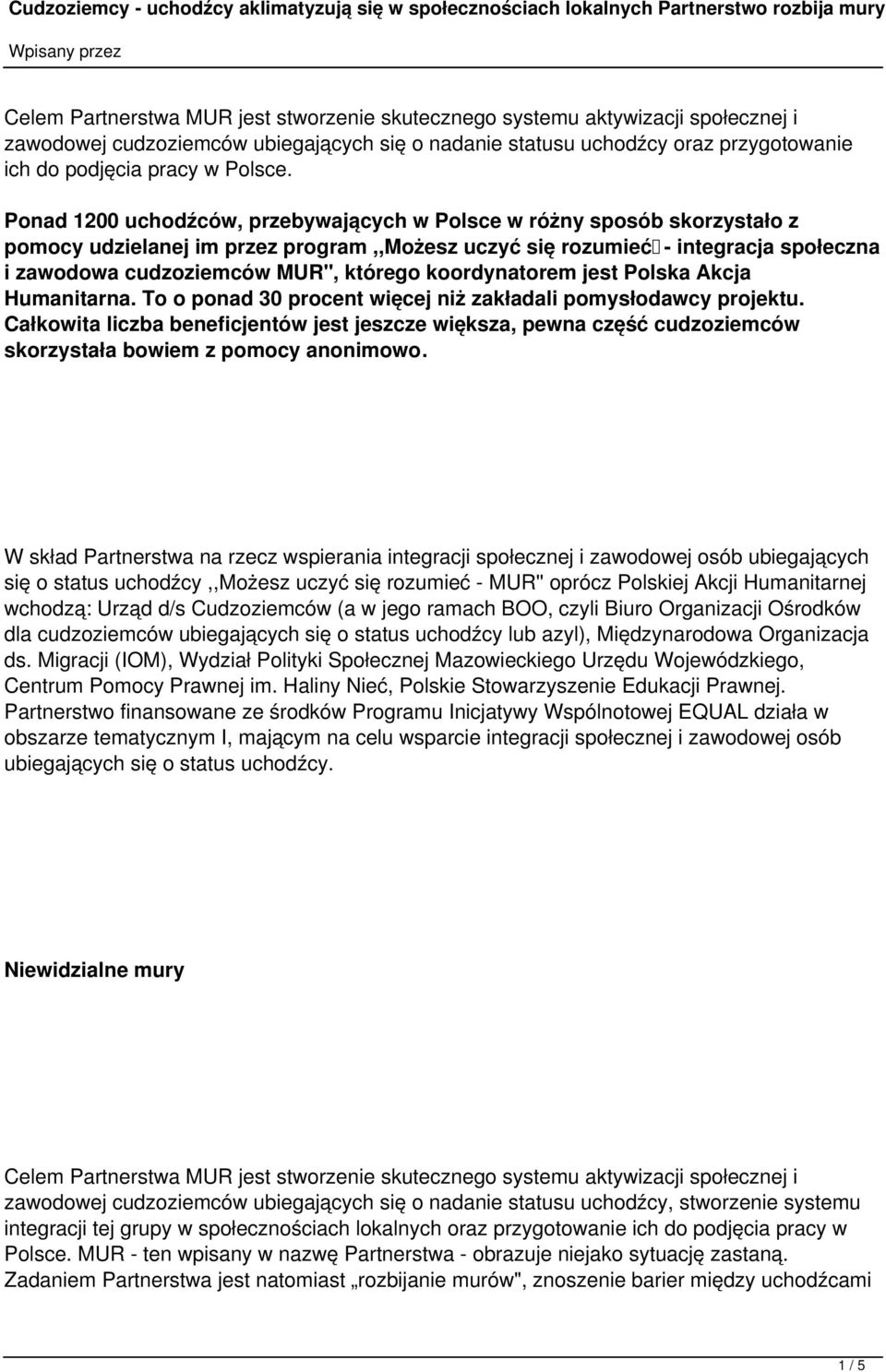 koordynatorem jest Polska Akcja Humanitarna. To o ponad 30 procent więcej niż zakładali pomysłodawcy projektu.