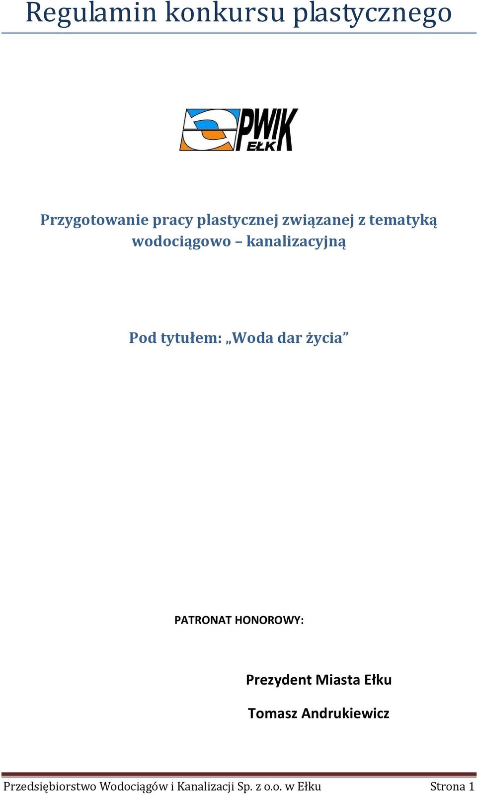 dar życia PATRONAT HONOROWY: Prezydent Miasta Ełku Tomasz