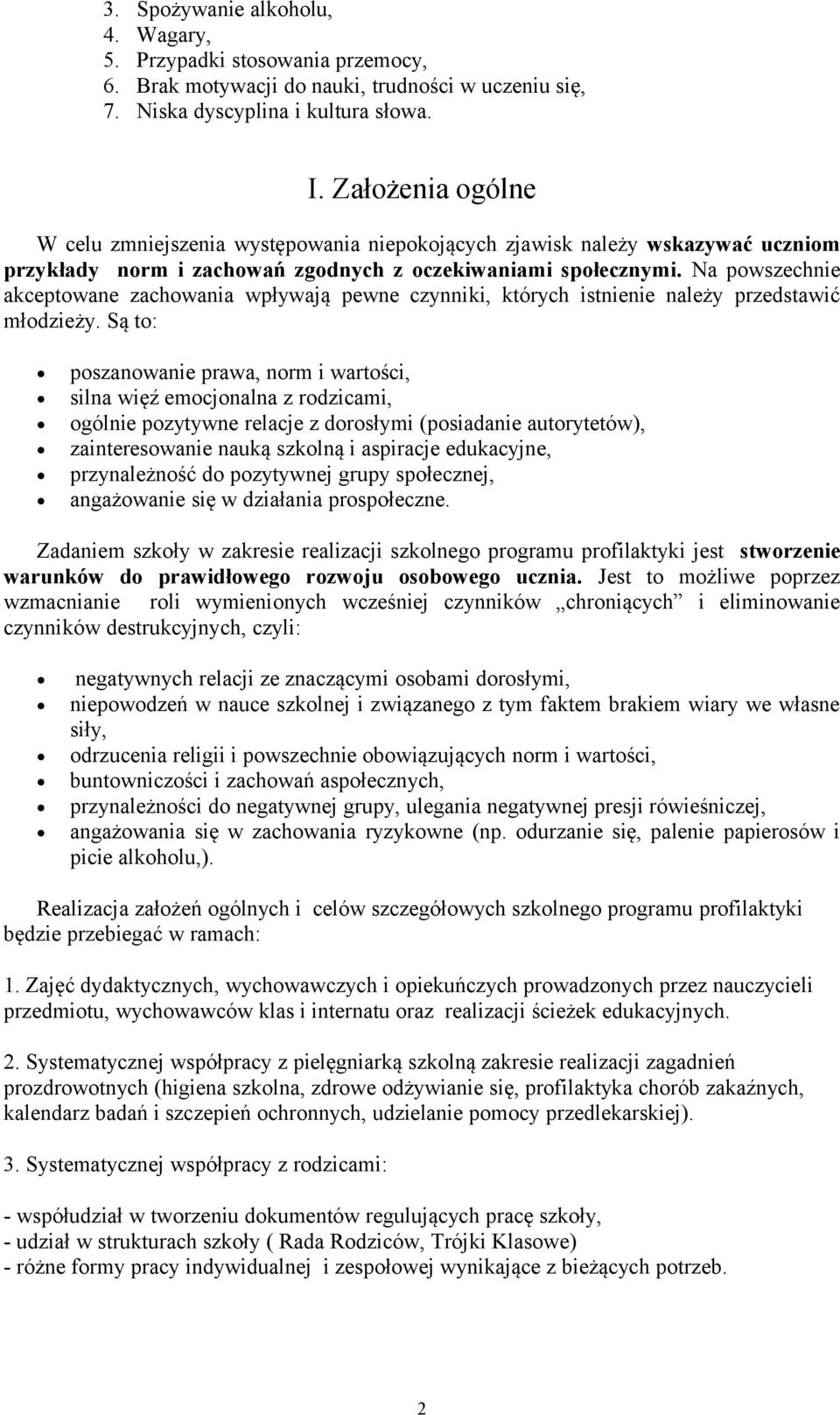 Na powszechnie akceptowane zachowania wpływają pewne czynniki, których istnienie należy przedstawić młodzieży.