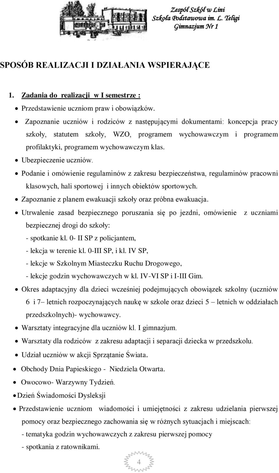 Ubezpieczenie uczniów. Podanie i omówienie regulaminów z zakresu bezpieczeństwa, regulaminów pracowni klasowych, hali sportowej i innych obiektów sportowych.