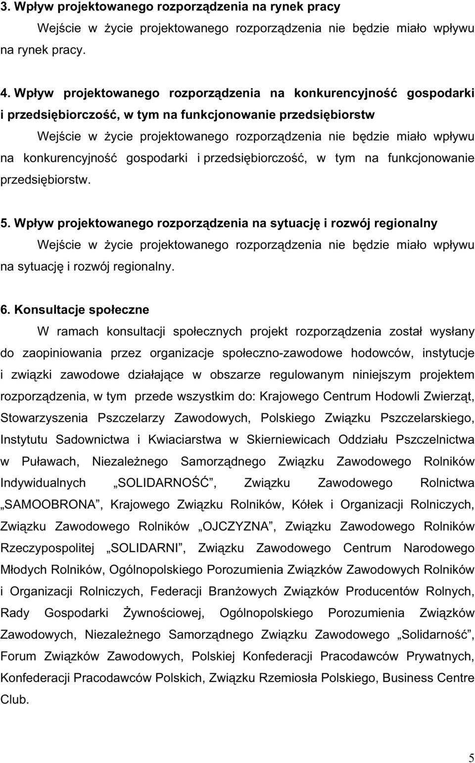 przedsi biorstw. 5. Wp yw projektowanego rozporz dzenia na sytuacj i rozwój regionalny na sytuacj i rozwój regionalny. 6.