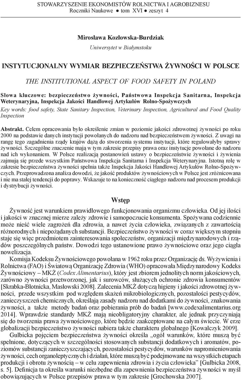 Weterynaryjna, Inspekcja Jakości Handlowej Artykułów Rolno-Spożywczych Key words: food safety, State Sanitary Inspection, Veterinary Inspection, Agricultural and Food Quality Inspection Abstrakt.