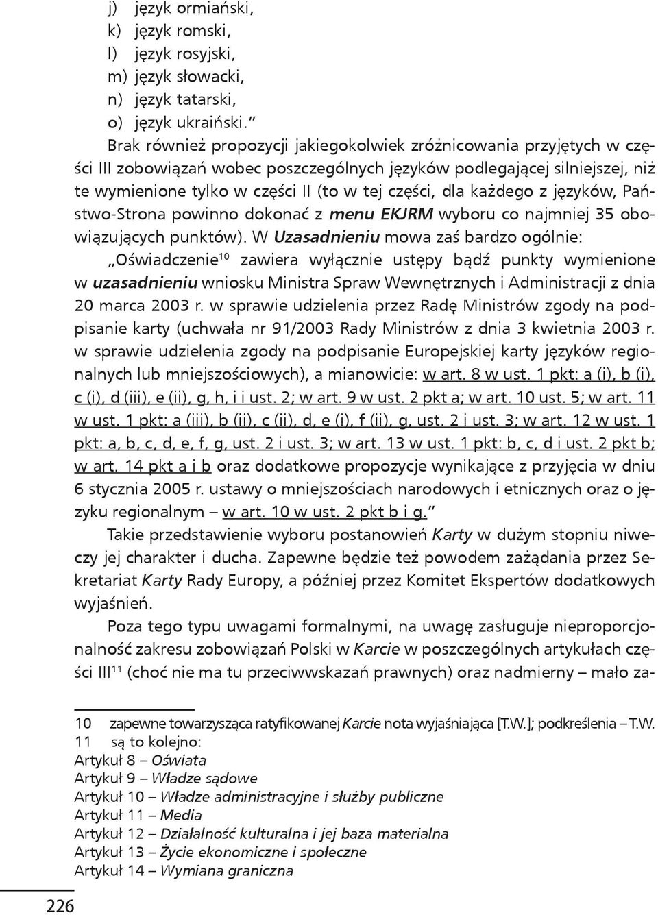 dla każdego z języków, Państwo-Strona powinno dokonać z menu EKJRM wyboru co najmniej 35 obowiązujących punktów).