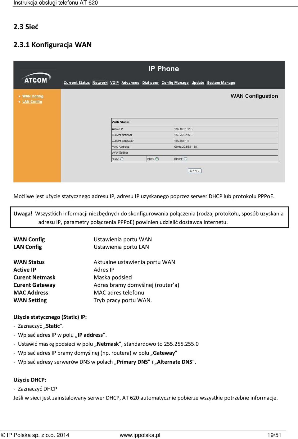 WAN Config LAN Config WAN Status Active IP Curent Netmask Curent Gateway MAC Address WAN Setting Ustawienia portu WAN Ustawienia portu LAN Aktualne ustawienia portu WAN Adres IP Maska podsieci Adres